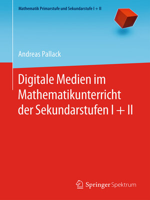 cover image of Digitale Medien im Mathematikunterricht der Sekundarstufen I + II